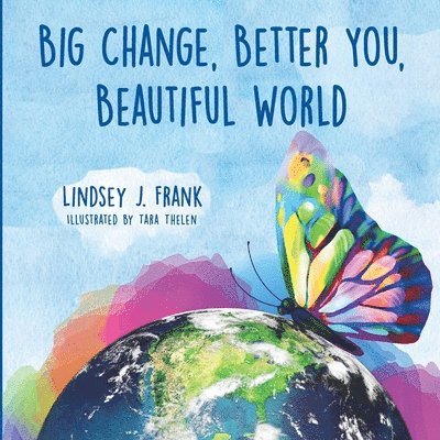 Big Change, Better You, Beautiful World 1