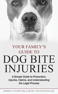 bokomslag Your Family's Guide to Dog Bite Injuries