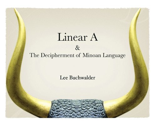 Linear A & The Decipherment of Minoan Language 1
