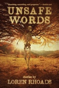 bokomslag Unsafe Words: Stories by Loren Rhoads