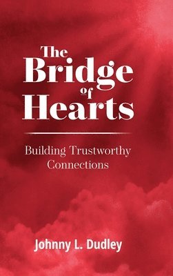 Johnny L Dudley, Johnny L. Dudley, L Dudley, Johnny, Leigh Westin - Bridge of Hearts, Inbunden