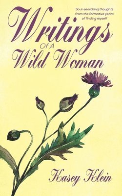Writings Of A Wild Woman: A Poetry Collection By Kelsea Cole 1
