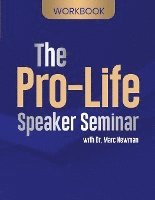 bokomslag The Pro-Life Speaker Seminar Workbook