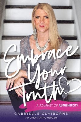 Gabrielle Claiborne, Linda Tatro Herzer - Embrace Your Truth, Häftad. Tillgänglighet: Lägg i varukorg