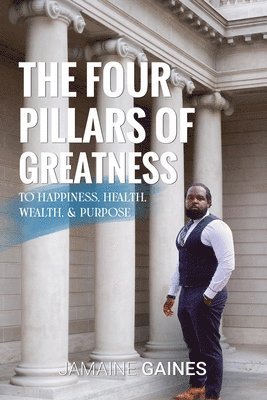 bokomslag The Four Pillars of Greatness