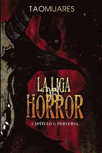 bokomslag La Liga del Horror: Capitulo 1 Perversa