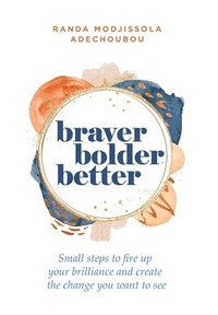 bokomslag Braver, Bolder, Better
