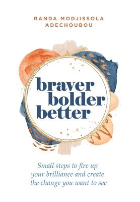 Braver, Bolder, Better 1