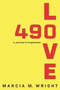 bokomslag 490 Love: A Journey to Forgiveness