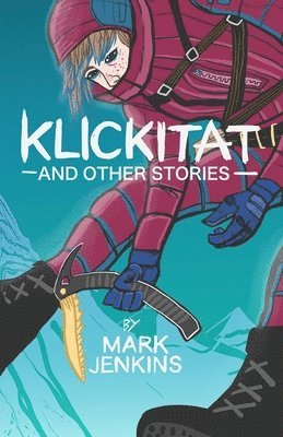 bokomslag Klickitat: And Other Stories