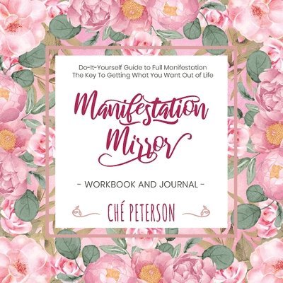Che' Peterson - Manifestation Mirror Workbook + Journal, Häftad