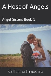 bokomslag A Host of Angels: Angel Sisters Book 1