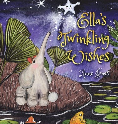 Anne Jones - Ella's Twinkling Wishes, Inbunden