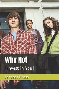 bokomslag Why Not: (Invest in You)