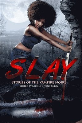 Sheree R Thomas, Milton Davis, Nicole Givens Kurtz - Slay, Häftad