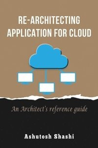 bokomslag Re-Architecting Application for Cloud