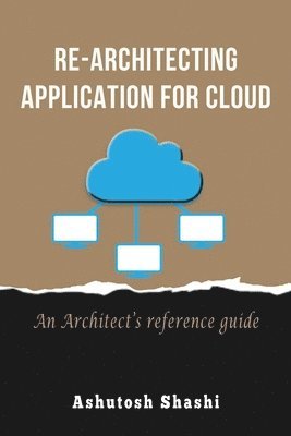 Re-Architecting Application for Cloud 1