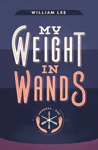 bokomslag My Weight in Wands