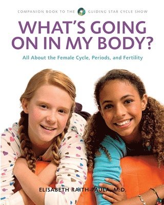 Elisabeth Raith-Paula, Elisabeth Raith-Paula, M.D. - What's Going On In My Body?, Häftad