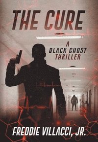 bokomslag The Cure: A Black Ghost Thriller