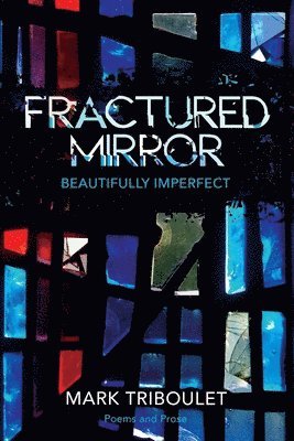 Fractured Mirror: Beautifully Imperfect 1