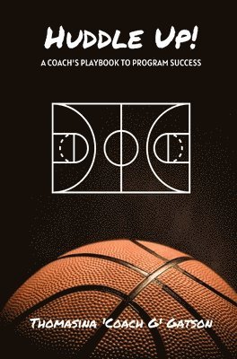bokomslag Huddle Up! A Coach's Playbook for Program Success