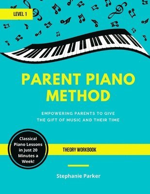 Stephanie Parker - Parent Piano Method - Level 1 Theory Workbook, Häftad
