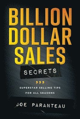 Joe Paranteau, Andy Earle - Billion Dollar Sales Secrets, Häftad