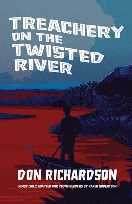 bokomslag Treachery on the Twisted River