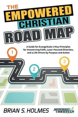 Brian S Holmes, Brian S. Holmes - Empowered Christian Road Map, Häftad