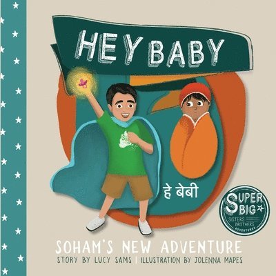 Hey Baby - Soham's New Adventure: Soham Super Big Brother Series - 1 1