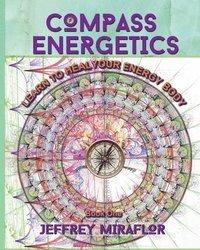 bokomslag Compass Energetics: Learn to heal your energy body