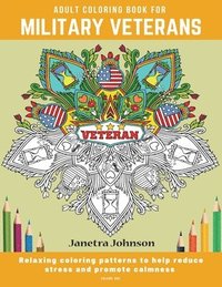 bokomslag Adult Coloring Book for Military Veterans: Relaxing coloring patterns to help reduce stress and promote calmness