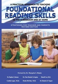 bokomslag A Practical Approach to Teaching Foundational Reading Skills in the Classroom and at Home: Strategies for Teachers and Parents Revised Edition