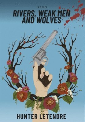 Rivers, Weak Men and Wolves 1