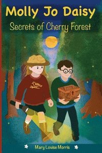 bokomslag Molly Jo Daisy Secrets of Cherry Forest: A Sibling-Powered Mystery Adventure for Kids Ages 8-11