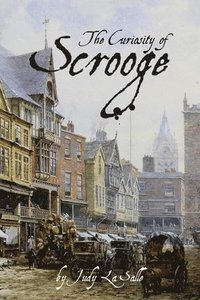 bokomslag The Curiosity of Scrooge: Scrooge's determination to solve a mystery brings about a serious crisis.