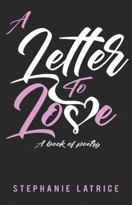 A Letter to Love: A Book of Poetry 1