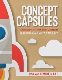 bokomslag Concept Capsules: The Interactive, Research-based Strategy for Teaching Academic Vocabulary