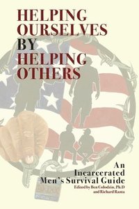 bokomslag Helping Ourselves by Helping Others: An Incarcerated Men's Survival Guide
