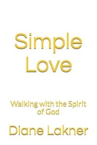 bokomslag Simple Love: Walking with the Spirit of God