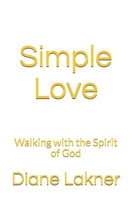 Simple Love: Walking with the Spirit of God 1