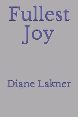 Lakner, D: Fullest Joy