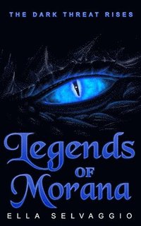 bokomslag Legends of Morana: The Dark Threat Rises