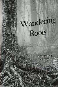 bokomslag Wandering Roots: A Quabbin Quills Anthology