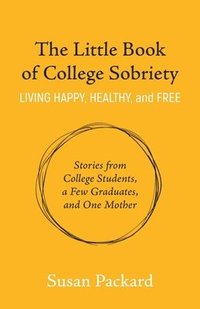 bokomslag The Little Book of College Sobriety