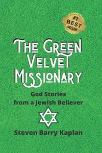 bokomslag The Green Velvet Missionary: God Stories From a Jewish Believer