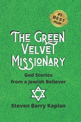 The Green Velvet Missionary: God Stories From a Jewish Believer 1