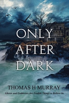 Thomas H Murray - Only After Dark, Häftad