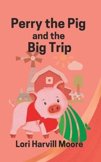 bokomslag Perry the Pig and the Big Trip